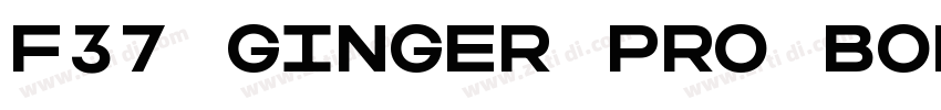 F37 Ginger Pro Bold字体转换